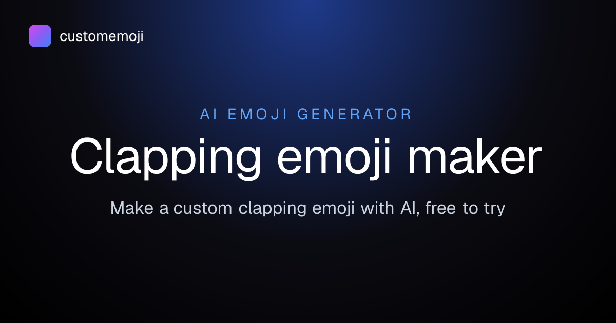 Clapping Emoji Maker — Create a Custom Clapping Emoji with AI | Custom ...